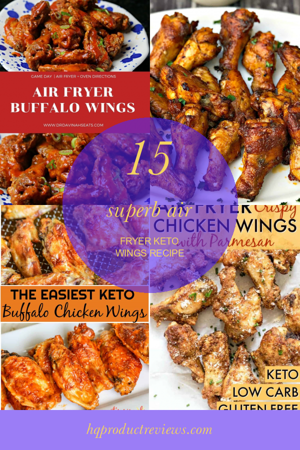 15 Superb Air Fryer Keto Wings Recipe - Best Product Reviews